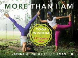 MORE THAN I AM Yoga Wisdom for 21st Century Teens 9356294836 Book Cover