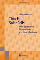 Thin-Film Solar Cells: Next Generation Photovoltaics and Its Applications (Springer Series in Photonics) 3540439455 Book Cover