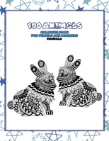 Mandala Coloring Book for Pencils and Markers - 100 Animals B08WP7H4DN Book Cover