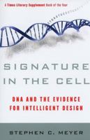 Signature in the Cell: DNA and the Evidence for Intelligent Design 0061472794 Book Cover