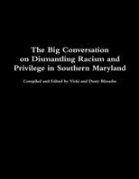 The Big Conversation on Dismantling Racism and Privilege 0359506186 Book Cover