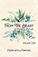 From The Heart: Poems with a Purpose 1736806408 Book Cover