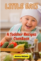 Little Eats: A Toddler Recipes CookBook B0C6VTZKP9 Book Cover