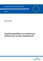 Regulierungseffekte von kollektivem Rechtsschutz auf dem Kapitalmarkt (Europäische Hochschulschriften Recht, 6795) (German Edition) 3631920490 Book Cover