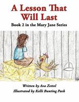 A Lesson That Will Last: Book 2 in the Mary Jane Series 145602079X Book Cover