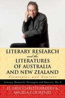 Literary Research and the Literatures of Australia and New Zealand: Strategies and Sources (Volume 6) 0810867494 Book Cover