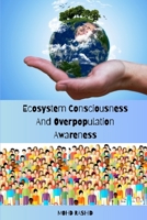 Ecosystem Consciousness And Overpopulation Awareness 9132157649 Book Cover