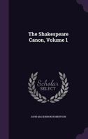 The Shakespeare Canon, Volume 1... 1276560923 Book Cover