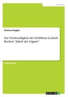 Zur Notwendigkeit des Erzählens in Jurek Beckers Jakob der Lügner 3668833486 Book Cover