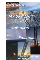 I Promise My Sky Isn't Always Falling B0FG2J9LQC Book Cover