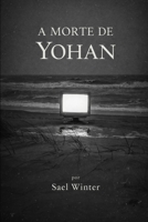 A Morte de Yohan (Portuguese Edition) 6502057284 Book Cover