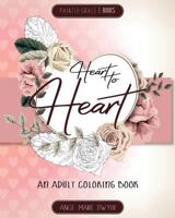 Heart to Heart: An Adult Coloring Book 1983973726 Book Cover