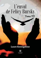 L'envol de Felicy Bursky: Tome III B0BS8J34XK Book Cover