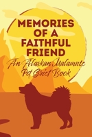 Memories of a Faithful Friend - An Alaskan Malamute Pet Grief Book: Sundown Pet Bereavement Journal (Dog Memory Books) 1670736350 Book Cover