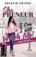 Shepreneur: Business Lessons for the Determined Female Entrepreneur (I Can. I Will. Watch Me!) 194338679X Book Cover