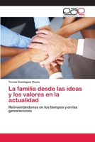 La Familia Desde Las Ideas y Los Valores En La Actualidad 3659064068 Book Cover