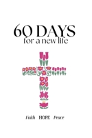 60 Days For A New Life B0FBC7N8QT Book Cover