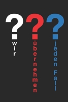 Wir �bernehmen jeden Fall!: Fragezeichen Wochenplaner 2020, Kalender, A5 1677212357 Book Cover