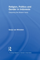 Religion, Politics and Gender in Indonesia (Routledge Reseach on Gender in Asia Series) 041562620X Book Cover