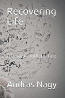 Recovering Life : A Bipolar Addict's Tale 1950330389 Book Cover