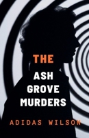 The Ash Grove Murders - DCI Michael Holloway Mystery B0FH2QTTF6 Book Cover