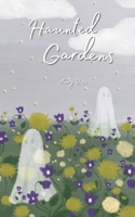 Haunted Gardens B0CGKWWRVZ Book Cover