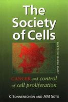 The Society of Cells: Cancer and Control of Cell Proliferation 0387915834 Book Cover