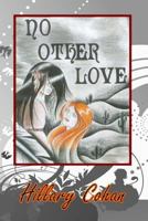 No Other Love 1494222787 Book Cover