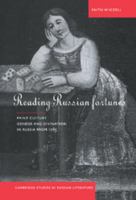 Reading Russian Fortunes: Print Culture, Gender and Divination in Russia from 1765 (Cambridge Studies in Russian Literature) 052102479X Book Cover