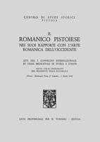 Il romanico pistoiese nei suoi rapporti con l'arte romanica dell'Occidente. Atti del 1° Convegno internazionale... 8883348931 Book Cover