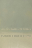 Golden Satellite Debris 1848619480 Book Cover