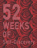 52 Weeks of Self-Discovery: A Guided Journal of Self-Exploration: Weekly Writing Prompts Red Rose Petals Floral Flower Cover Write & learn about yourself Become a better version of you Answer question 107668906X Book Cover