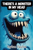 There's a Monster in my Head B0BZF9SQ7D Book Cover