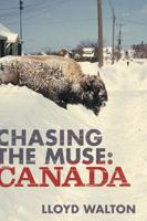 Chasing the Muse: Canada 1525545914 Book Cover