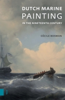 Dutch Marine Painting in the Nineteenth Century 9048572320 Book Cover