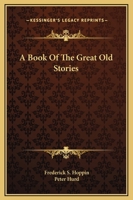 A Book Of The Great Old Stories 1163151726 Book Cover