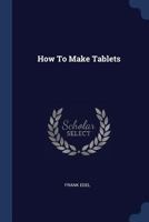 How To Make Tablets 1021780820 Book Cover