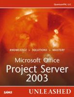 Microsoft Office Project Server 2003 Unleashed 0672327430 Book Cover