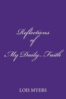 Reflections of My Daily Faith 1492761206 Book Cover
