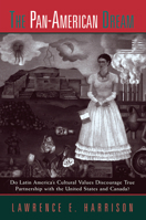 The Pan-American Dream: Do Latin America's Cultural Values Discourage True Partnership with the United States and Canada? 0367096250 Book Cover