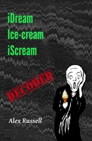 iDream Ice-cream iScream - Decoded 1533445834 Book Cover