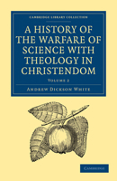 A History of the Warfare of Science with Theology in Christendom, Volume II B003BZZYPW Book Cover