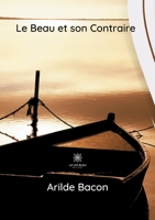 Le Beau et son Contraire (LE LYS BLEU) B08HGZWBPW Book Cover