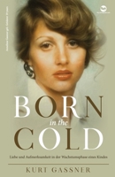 Born in the cold: Liebe und Aufmerksamkeit in der Wachstumsphase eines Kindes 3949978674 Book Cover
