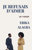Je Refusais d'Aimer (French Edition) B0H76XQR2M Book Cover
