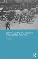 Britain's Imperial Retreat from China, 1900-1931 0367596326 Book Cover