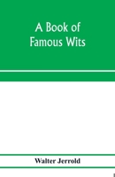 A Book of Famous Wits - Primary Source Edition 9353975867 Book Cover