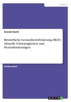 Betriebliche Gesundheitsförderung (BGF). Aktuelle Schwierigkeiten und Herausforderungen 3668660263 Book Cover