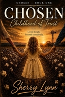 Chosen: Childhood of Trust B0HGBYMCJQ Book Cover