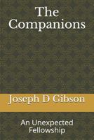The Companions: An Unexpected Fellowship 1719817049 Book Cover